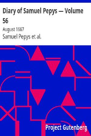 [Gutenberg 4179] • Diary of Samuel Pepys — Volume 56: August 1667